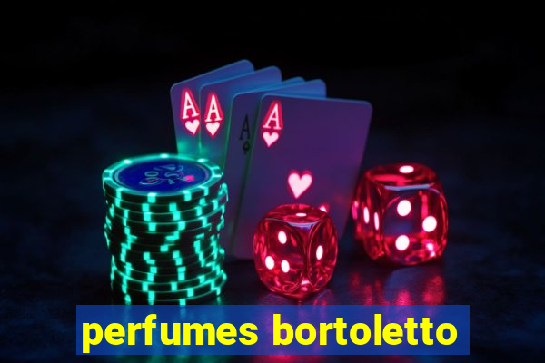 perfumes bortoletto